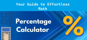 Online Percentage Calculator: Your Guide to Effortless Math