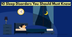 10 Sleep Disorders You Should Must Know