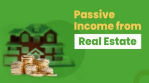 6 Reasons that Why Real Estate Guarantees Passive Income